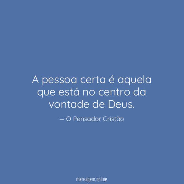 A pessoa certa é aquela que está no centro da vontade de Deus
