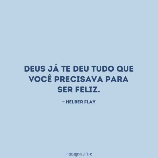 Deus já te deu tudo que você precisava para ser feliz