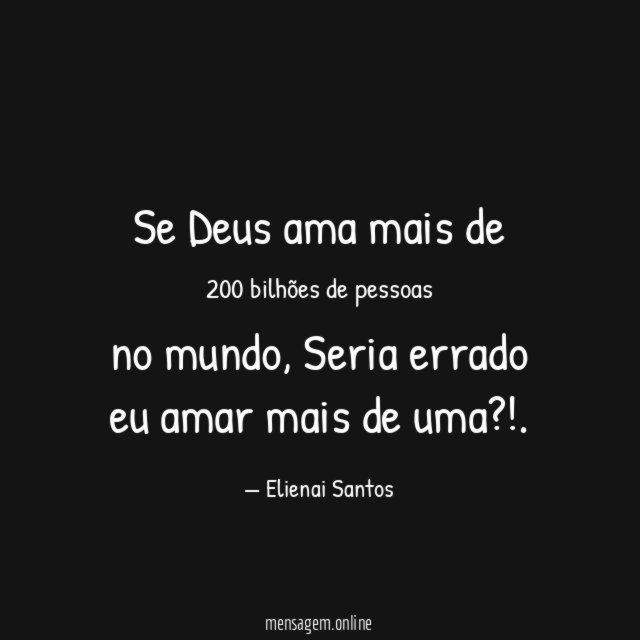Se Deus ama mais de 200 bilhões de pessoas no mundo