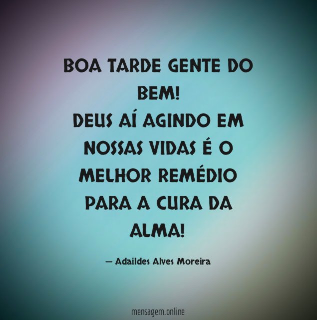 BOA TARDE GENTE DO BEM