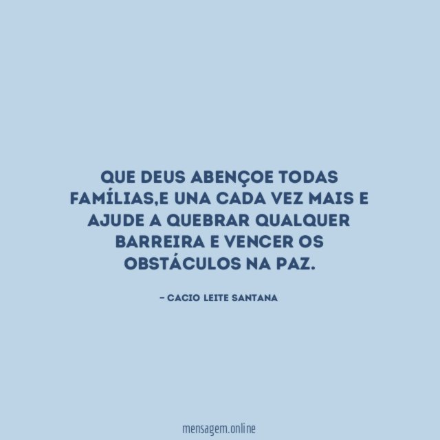 Que Deus Abençoe todas famílias