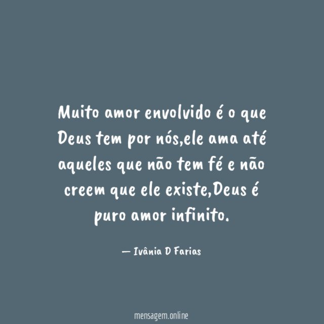 Muito amor envolvido é o que Deus tem por nós