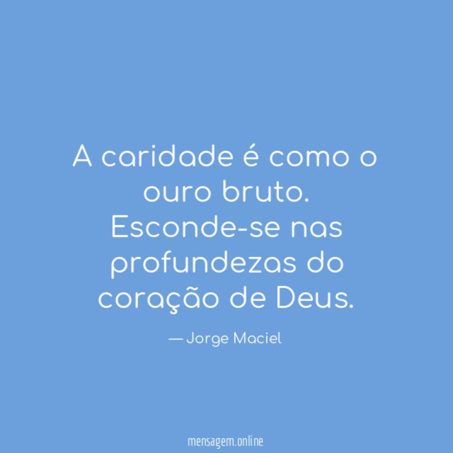 A caridade é como o ouro bruto