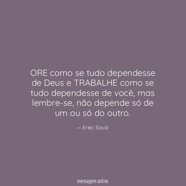 ORE como se tudo dependesse de Deus