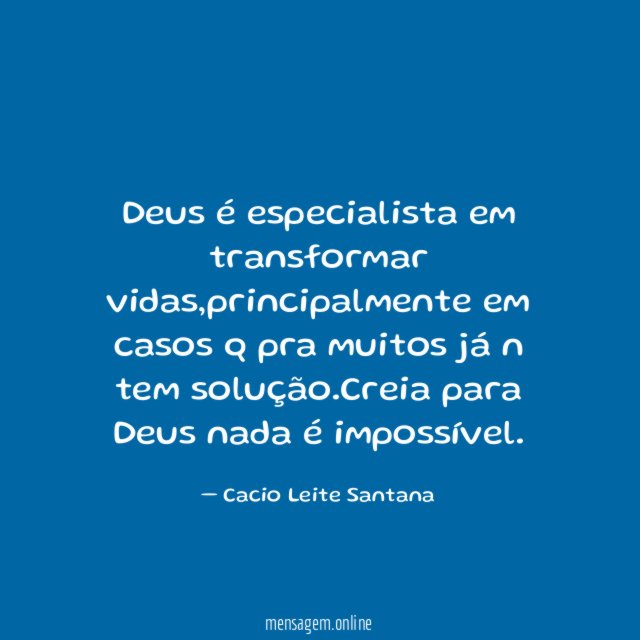 Deus é especialista em transformar vidas