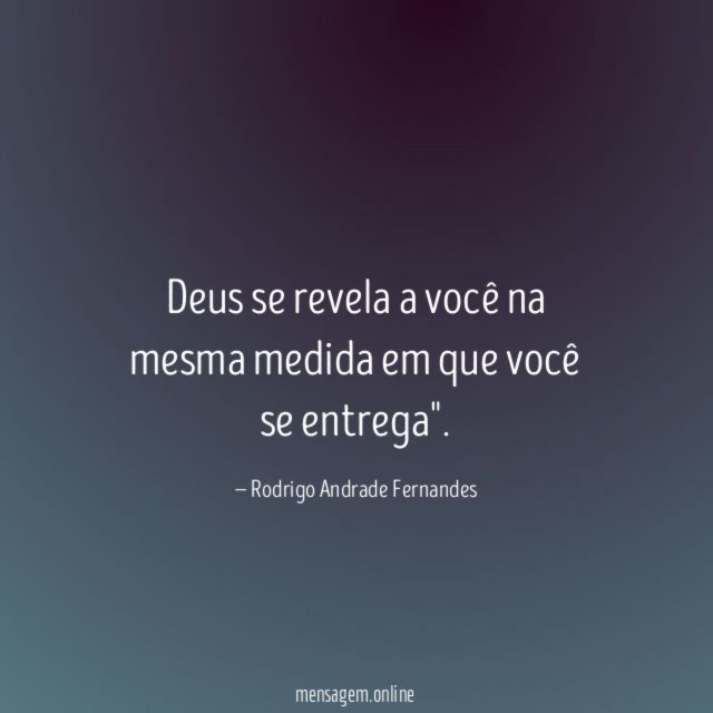 Deus se revela a você na mesma medida