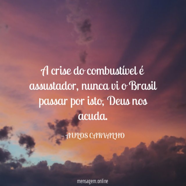 A crise do combustível é assustador