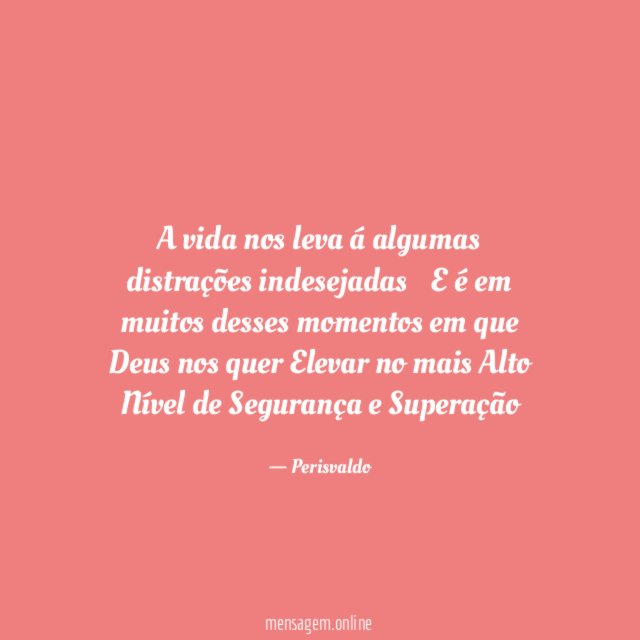 A vida nos leva á algumas distrações indesejadas