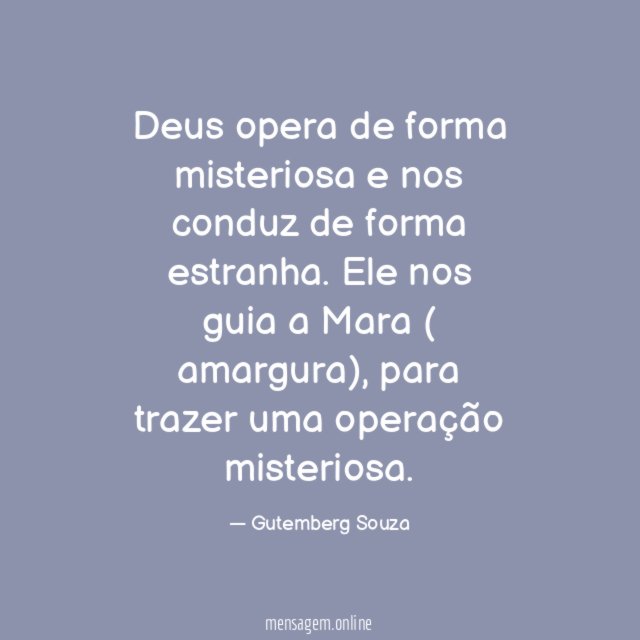 Deus opera de forma misteriosa e nos conduz de forma estranha