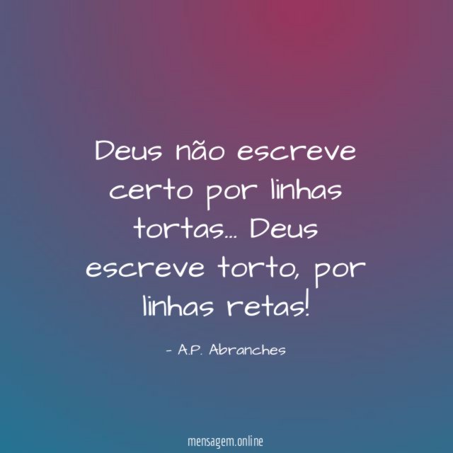Deus não escreve certo por linhas tortas