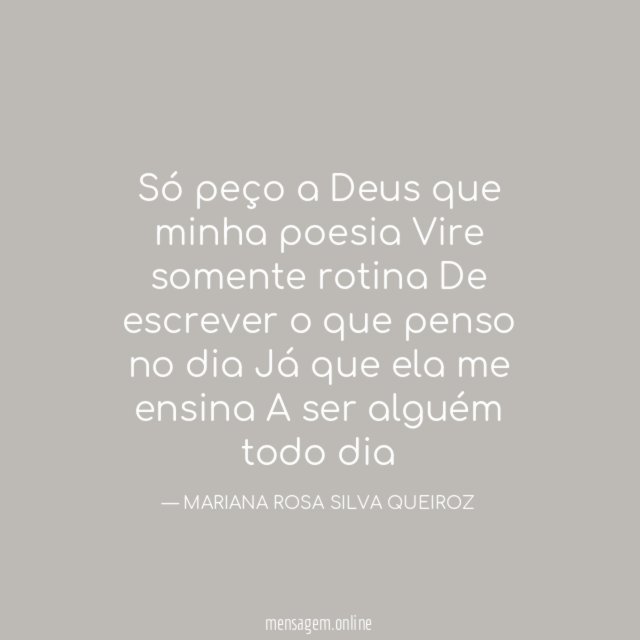 Só peço a Deus que minha poesia Vire somente