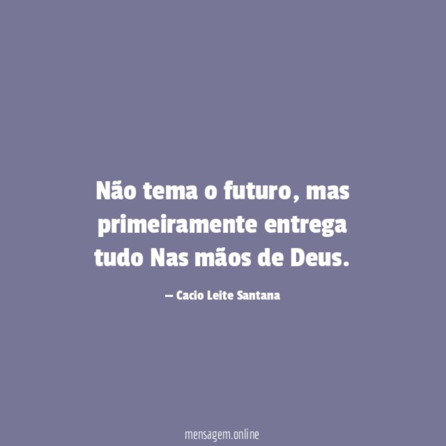 Não tema o futuro