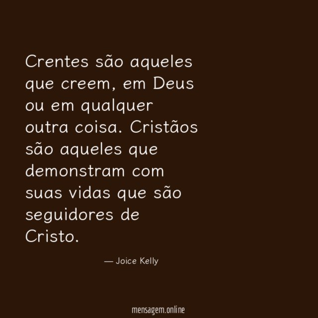 Crentes são aqueles que creem