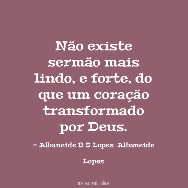 Não existe sermão mais lindo