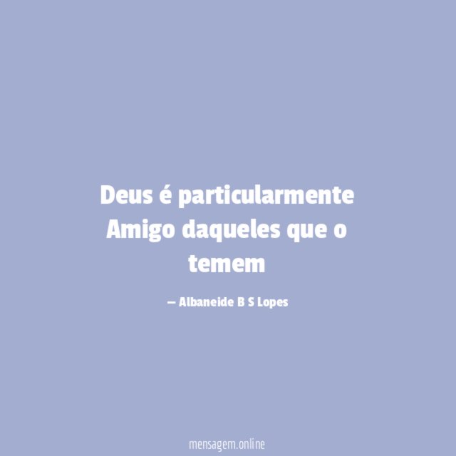 Deus é particularmente Amigo daqueles que o temem