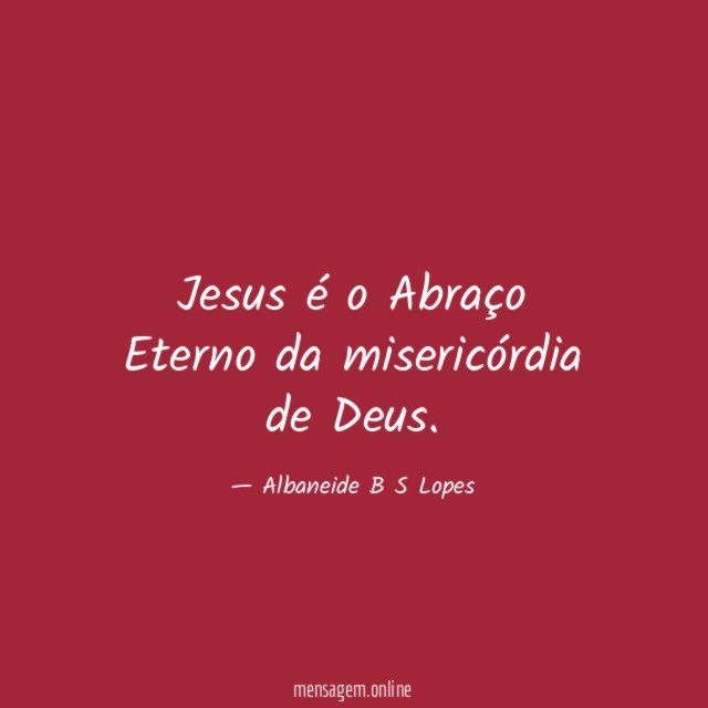 Jesus é o Abraço Eterno da misericórdia de Deus