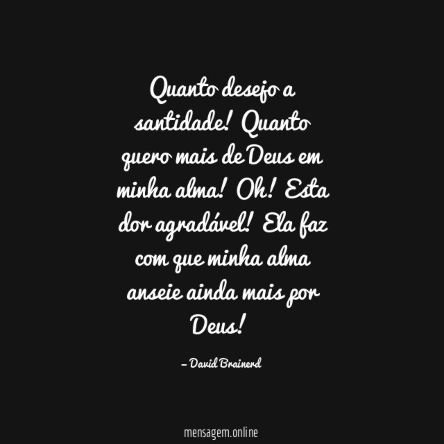 Quanto desejo a santidade