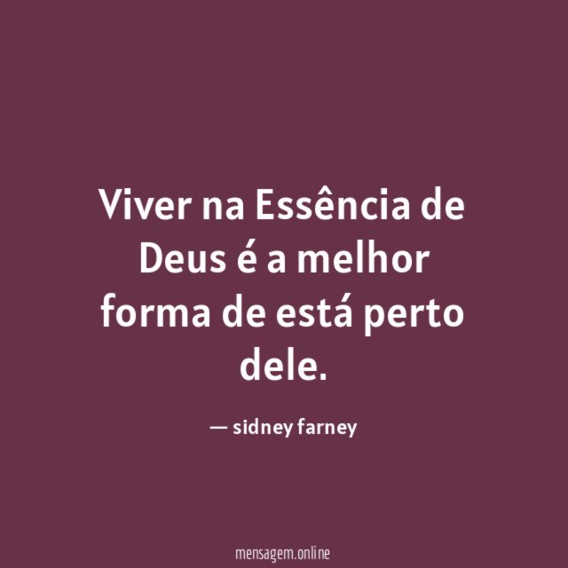 Viver na Essência de Deus é a melhor