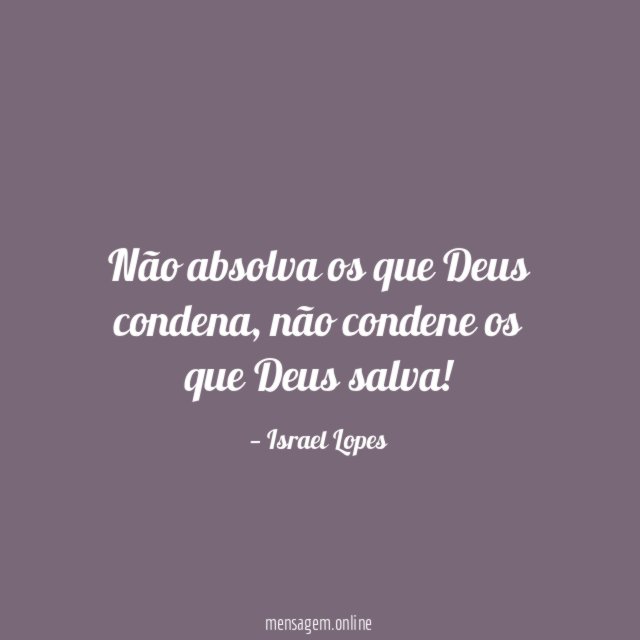 Não absolva os que Deus condena