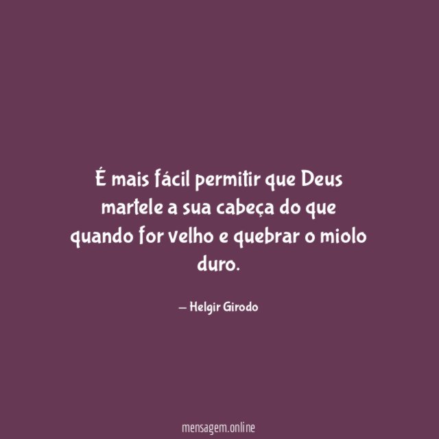 É mais fácil permitir que Deus martele a