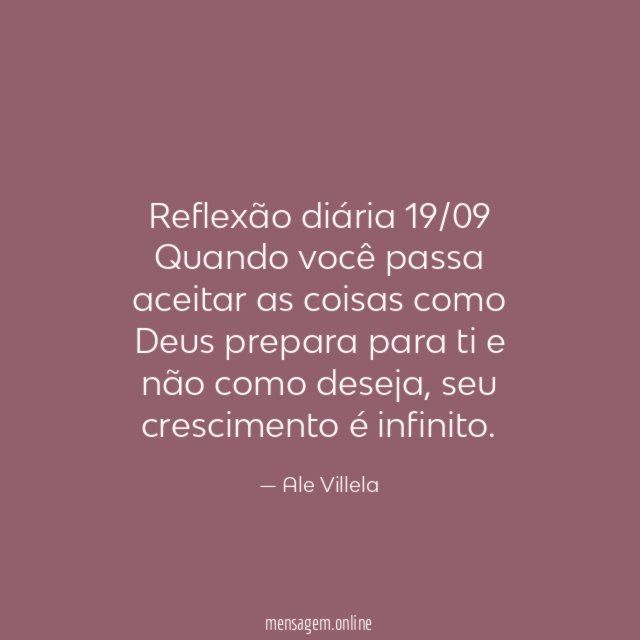 Reflexão diária 19/09 Quando você passa aceitar as coisas