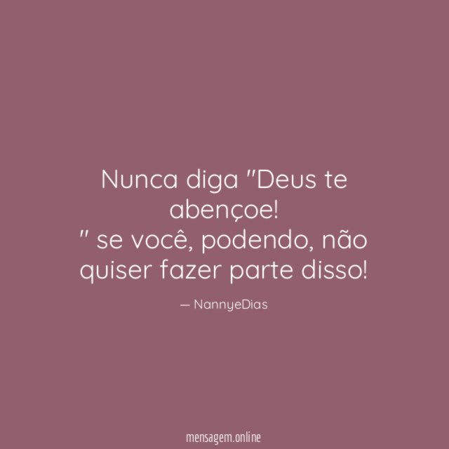 Nunca diga "Deus te abençoe