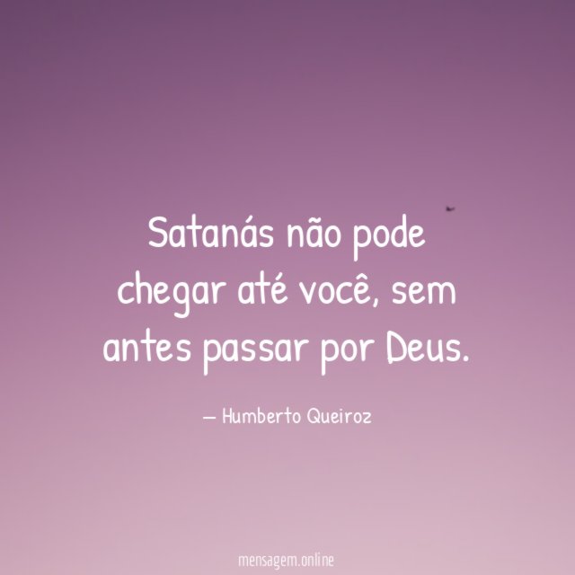 Satanás não pode chegar até você