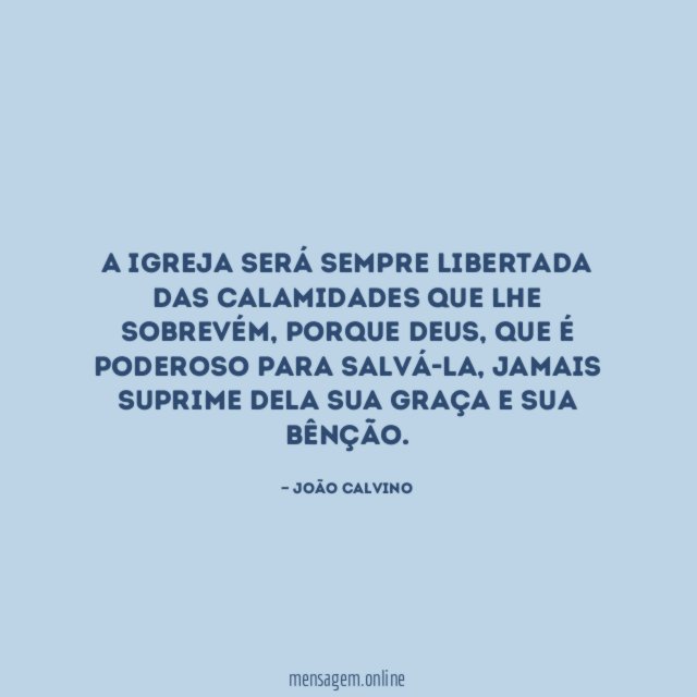 A igreja será sempre libertada das calamidades que lhe sobrevém