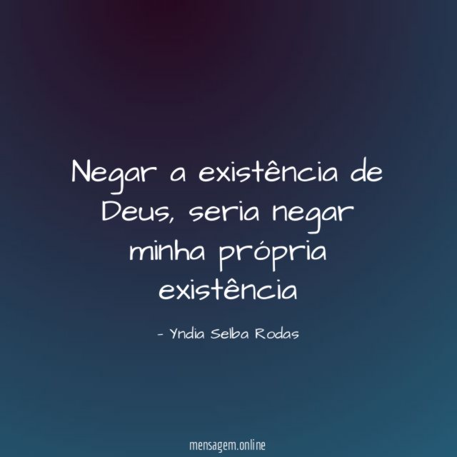 Negar a existência de Deus