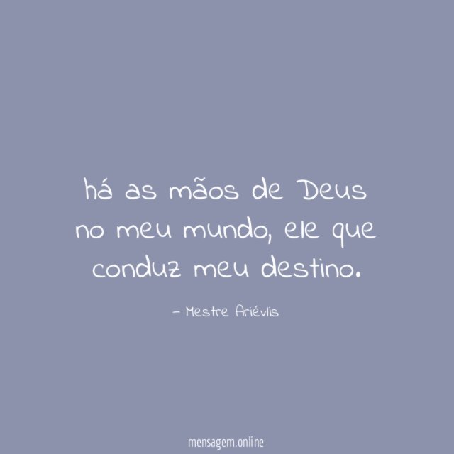 há as mãos de Deus no meu mundo