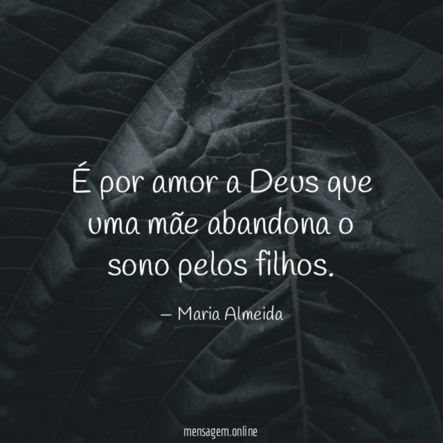 É por amor a Deus que uma mãe