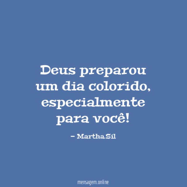 Deus preparou um dia colorido