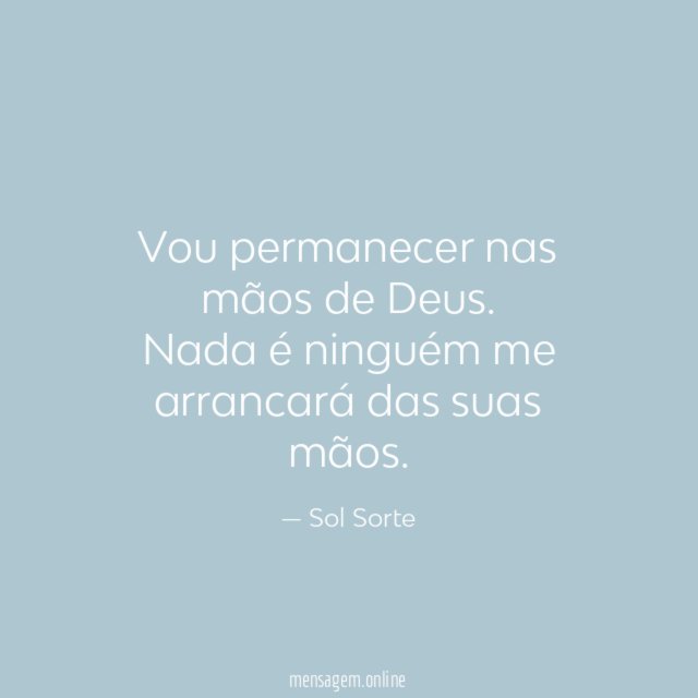 Vou permanecer nas mãos de Deus