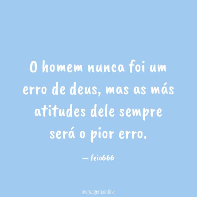 O homem nunca foi um erro de deus
