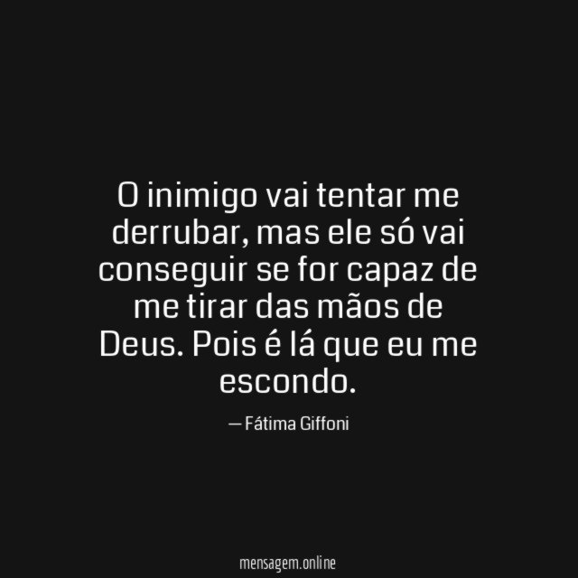 O inimigo vai tentar me derrubar
