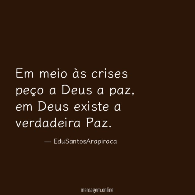 Em meio às crises peço a Deus a paz
