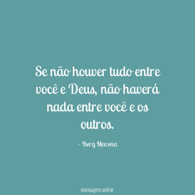 Se não houver tudo entre você e Deus