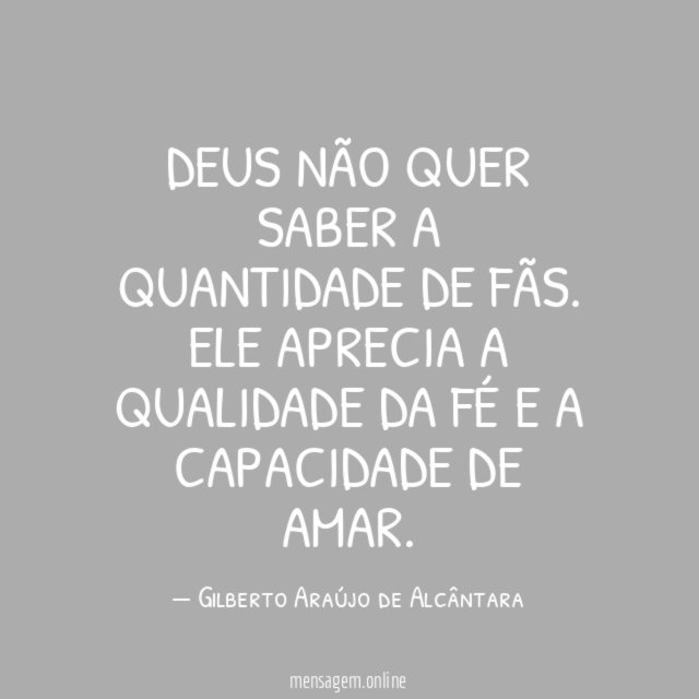 Deus não quer saber a quantidade de fãs