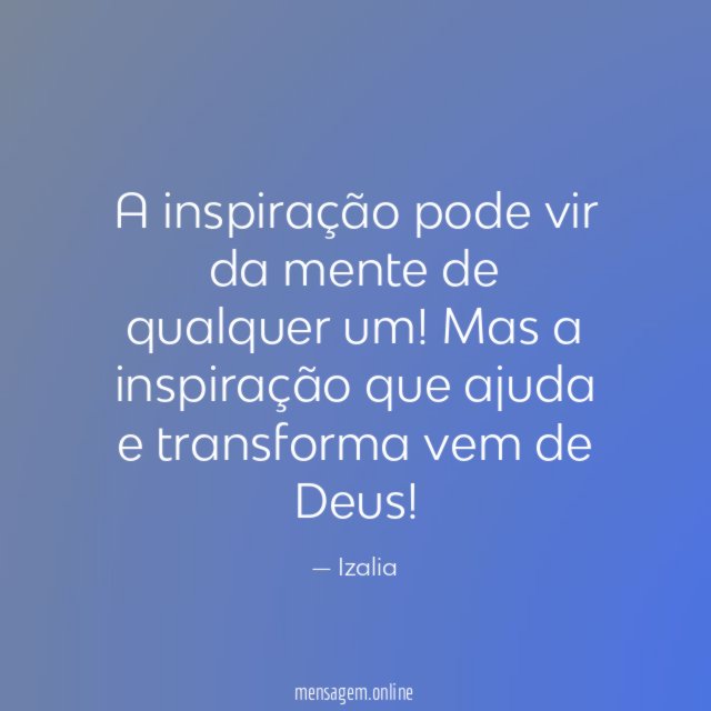 A inspiração pode vir da mente de qualquer um