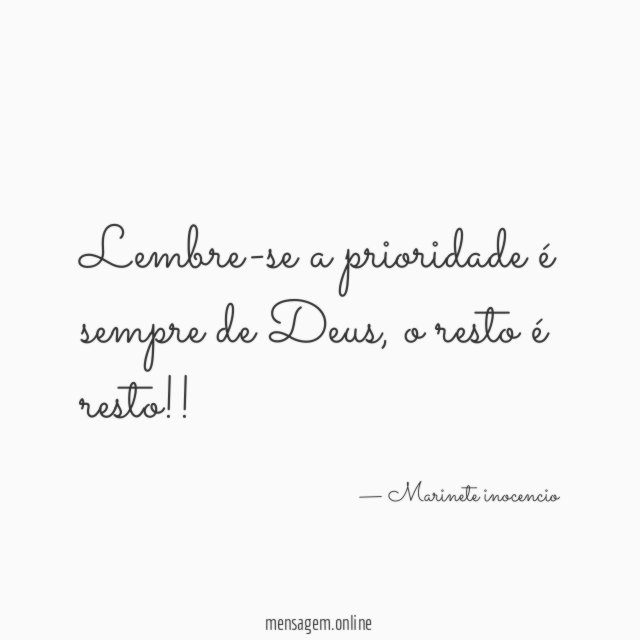 Lembre-se a prioridade é sempre de Deus