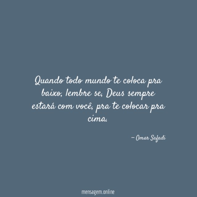 Quando todo mundo te coloca pra baixo