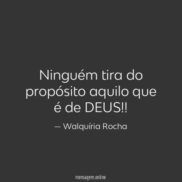 Ninguém tira do propósito aquilo que é de DEUS