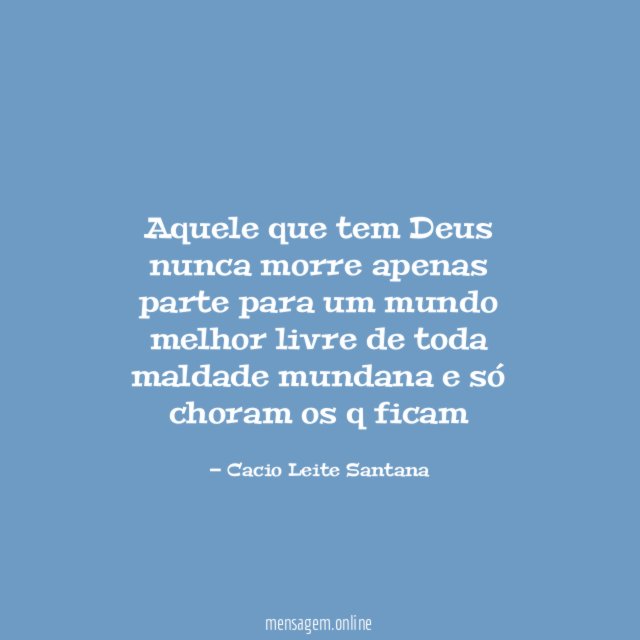 Aquele que tem Deus nunca morre apenas parte