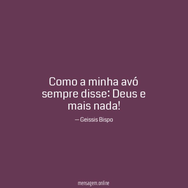 Como a minha avó sempre disse
