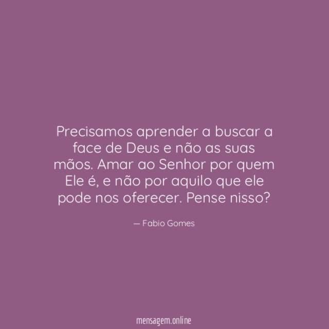 Precisamos aprender a buscar a face de Deus