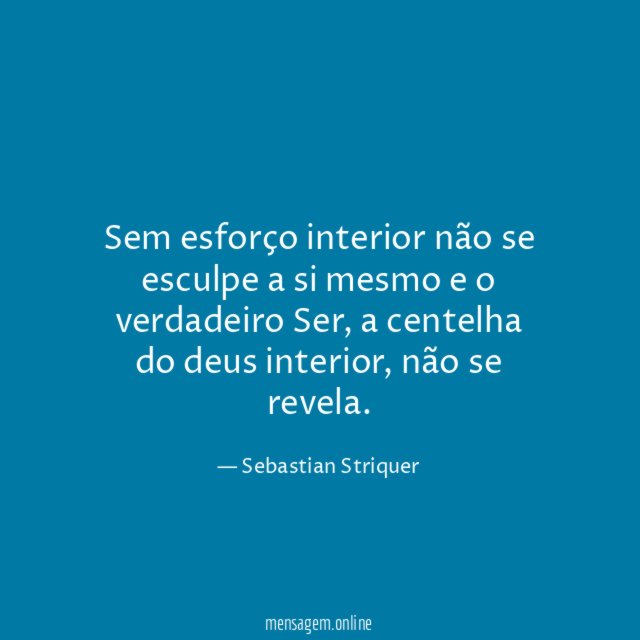 Sem esforço interior não se esculpe a si
