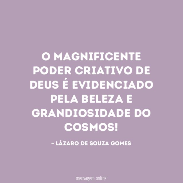 O magnificente poder criativo de Deus é evidenciado