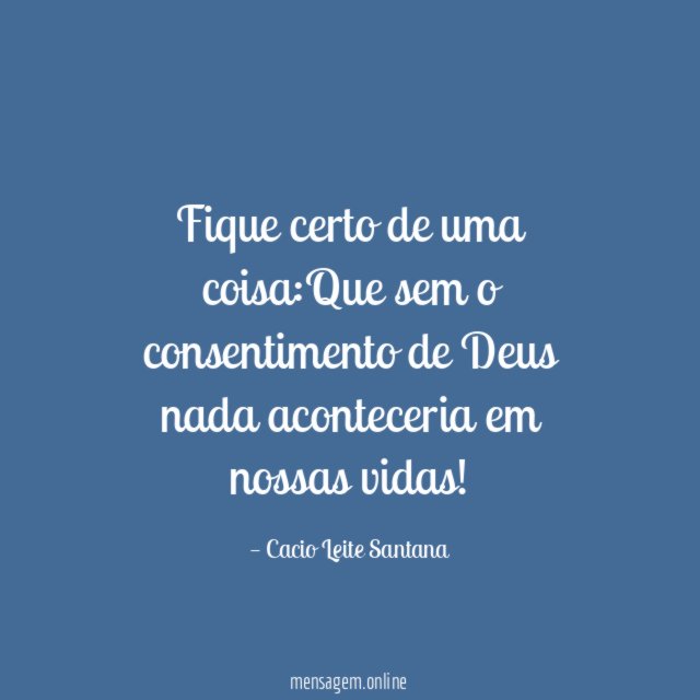 Fique certo de uma coisa