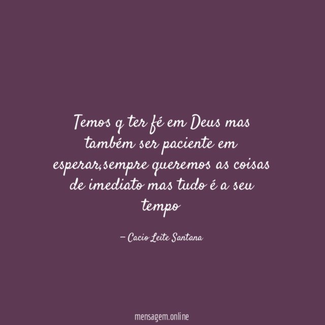 Temos q ter fé em Deus mas também