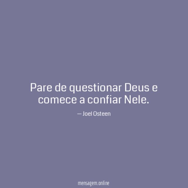 Pare de questionar Deus e comece a confiar Nele